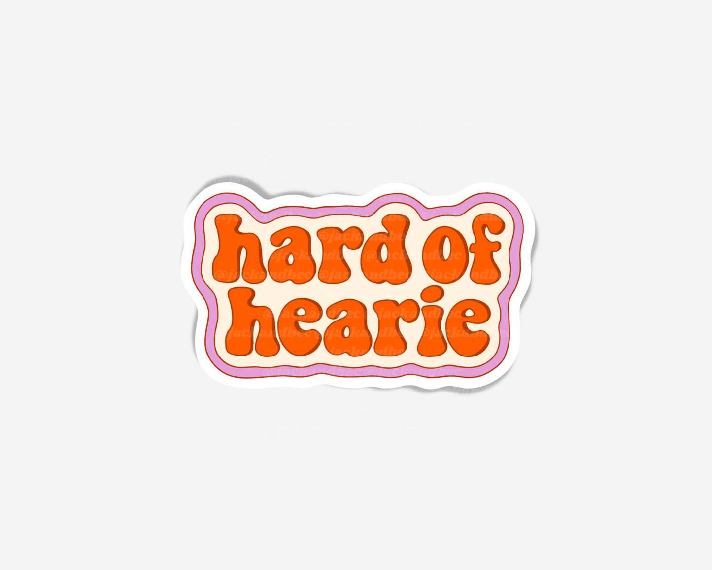 Hard of Hearie Sticker