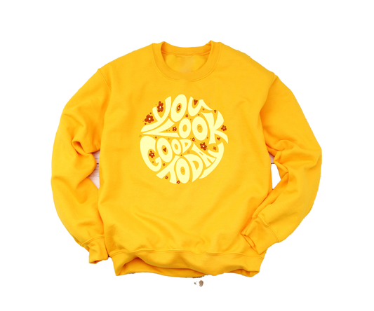 You Look Good Today Crewneck
