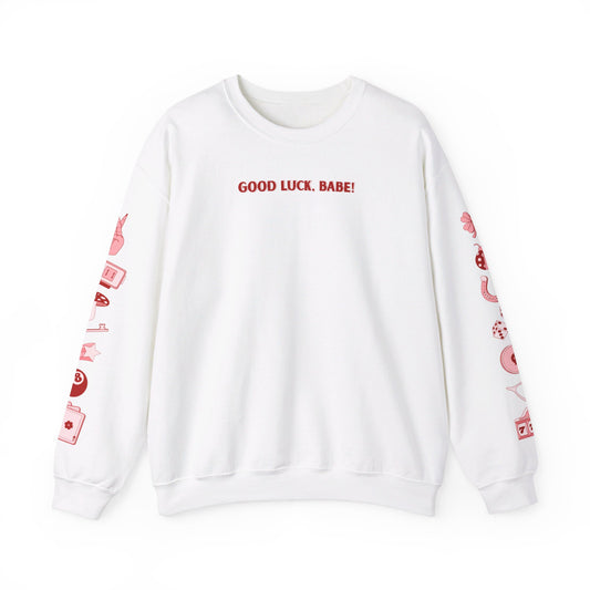 Good Luck, Babe! Crewneck Sweatshirt