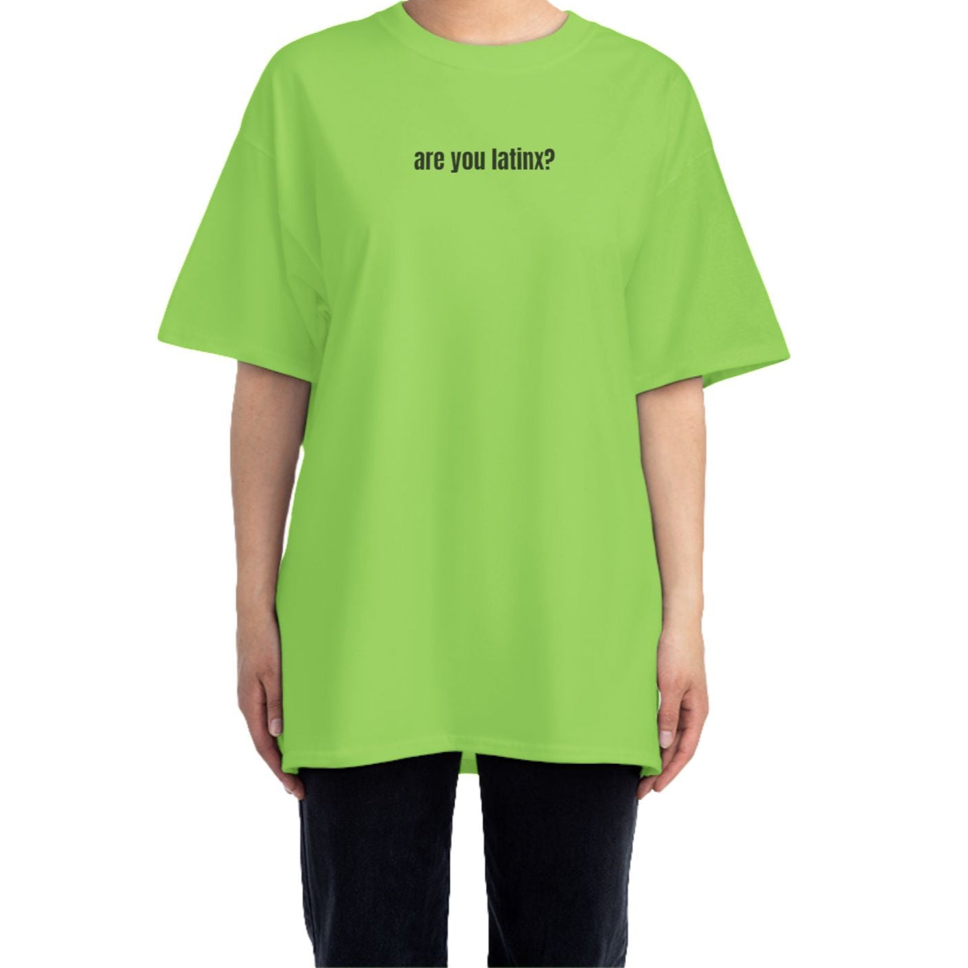 are you latinx? (pronounced LA-TINKS) Lime Cotton T-shirt