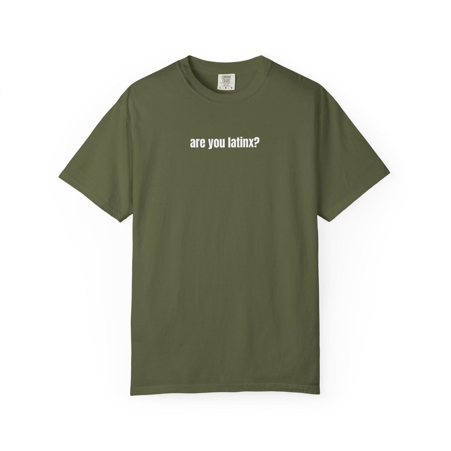 are you latinx? (pronounced LA-TINKS) White Ink Comfort Colors T-shirt