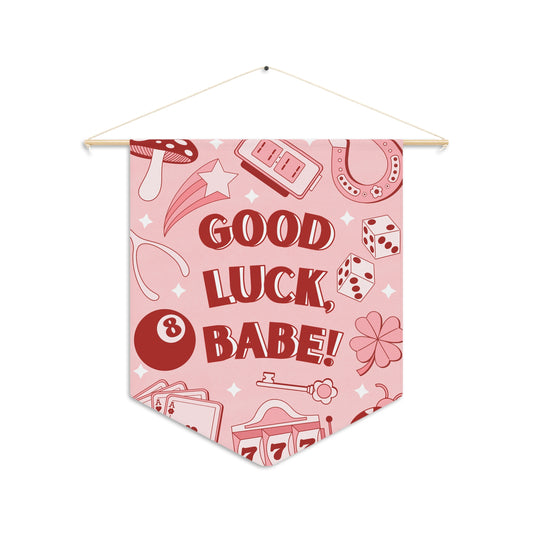 Good Luck, Babe! Pennant