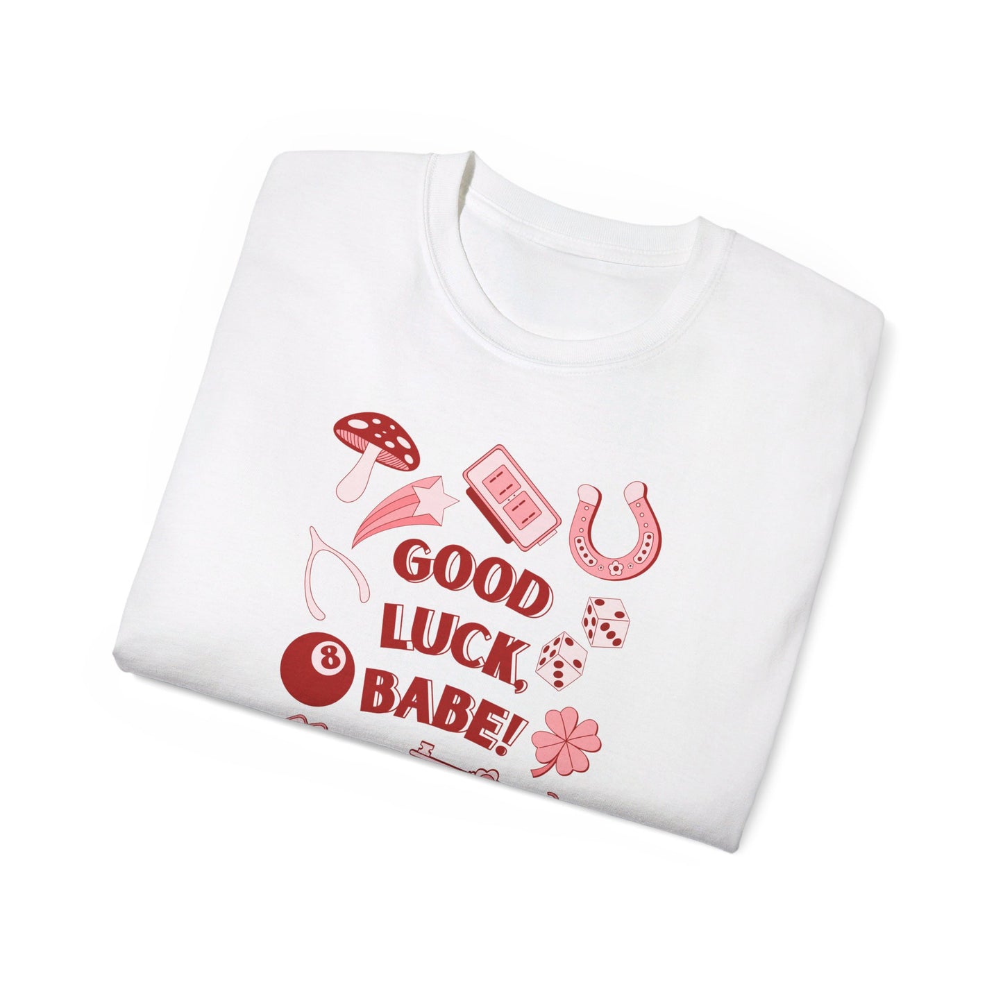 Good Luck, Babe! Cotton T-Shirt