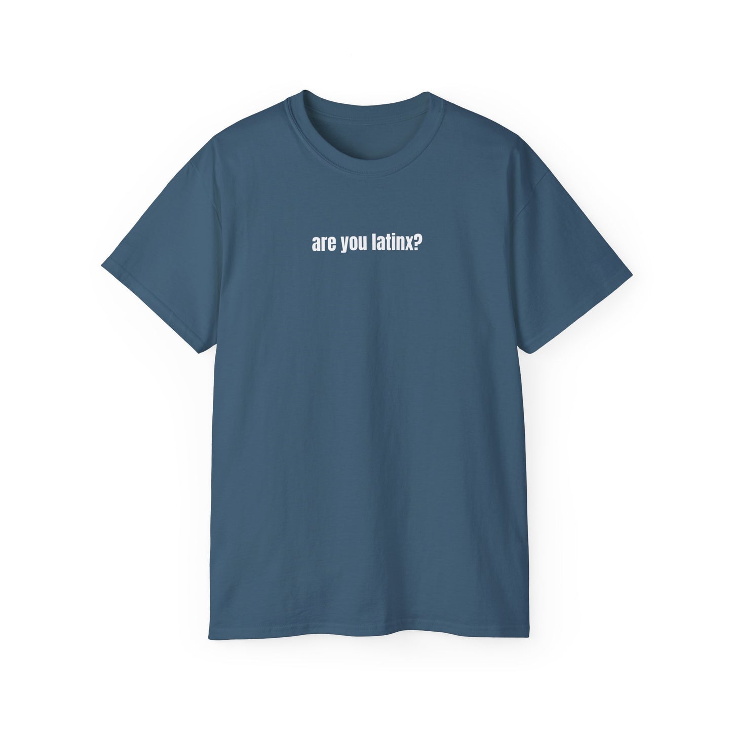 are you latinx? (pronounced LA-TINKS) White Ink Ultra Cotton T-Shirt