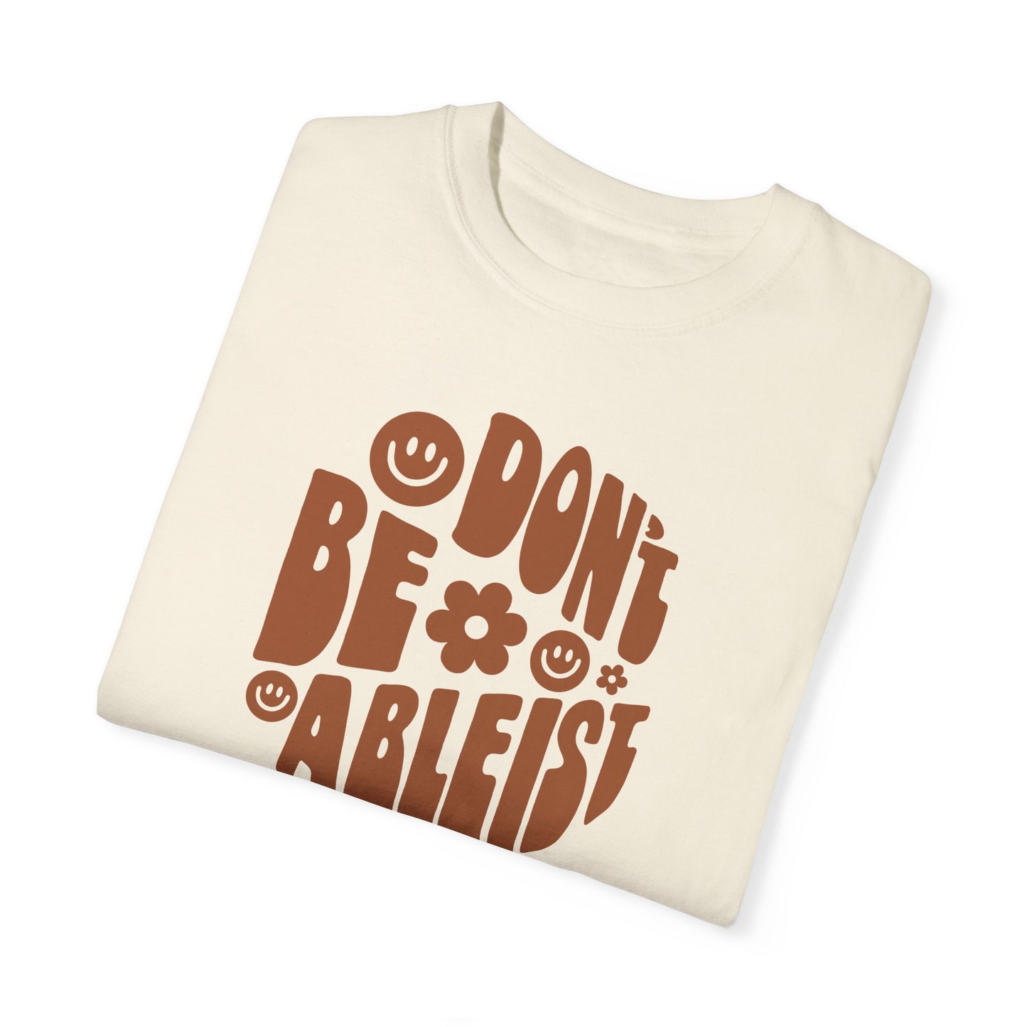 Don't Be Ableist Cream T-Shirt