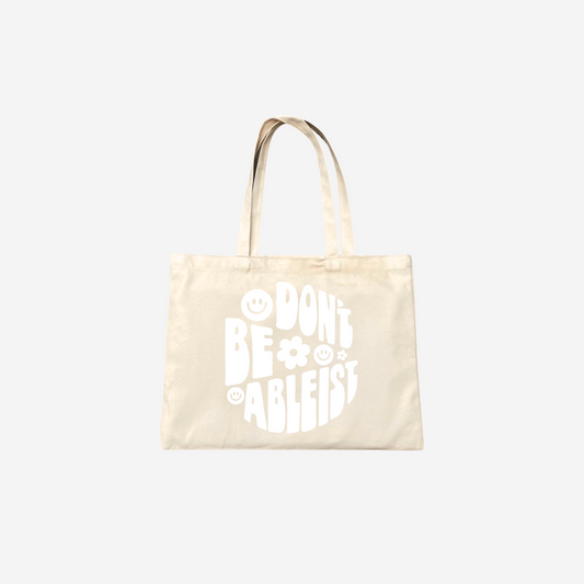 Don't Be Ableist Tote Bag