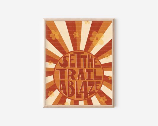 Set The Trail Ablaze Print