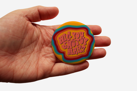 Will You Shut Up Man? Button